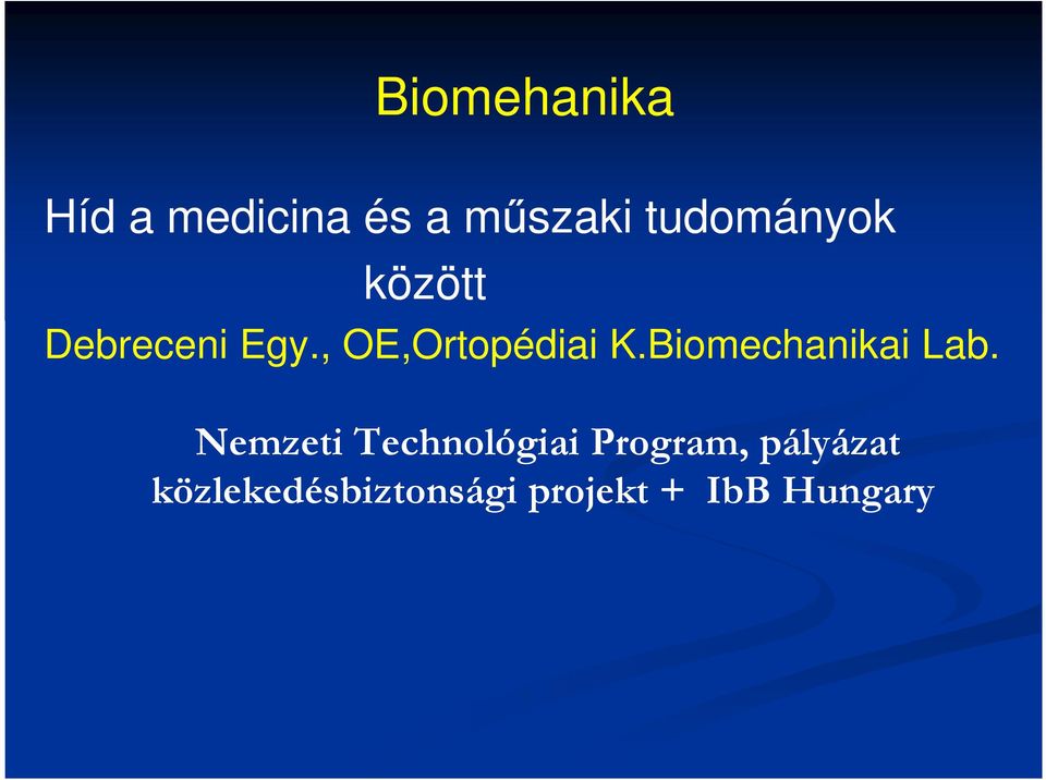 , OE,Ortopédiai K.Biomechanikai Lab.