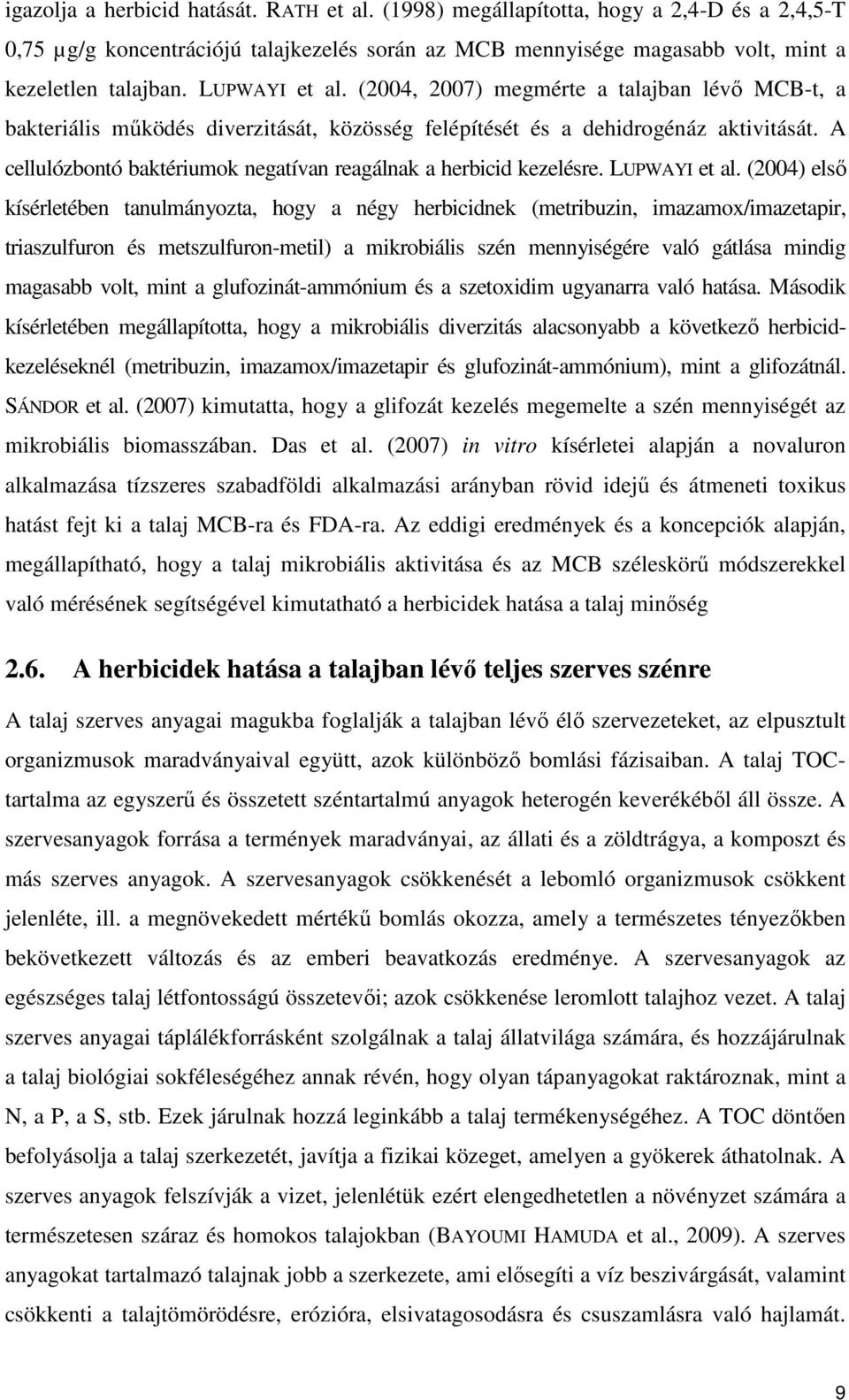 A cellulózbontó baktériumok negatívan reagálnak a herbicid kezelésre. LUPWAYI et al.