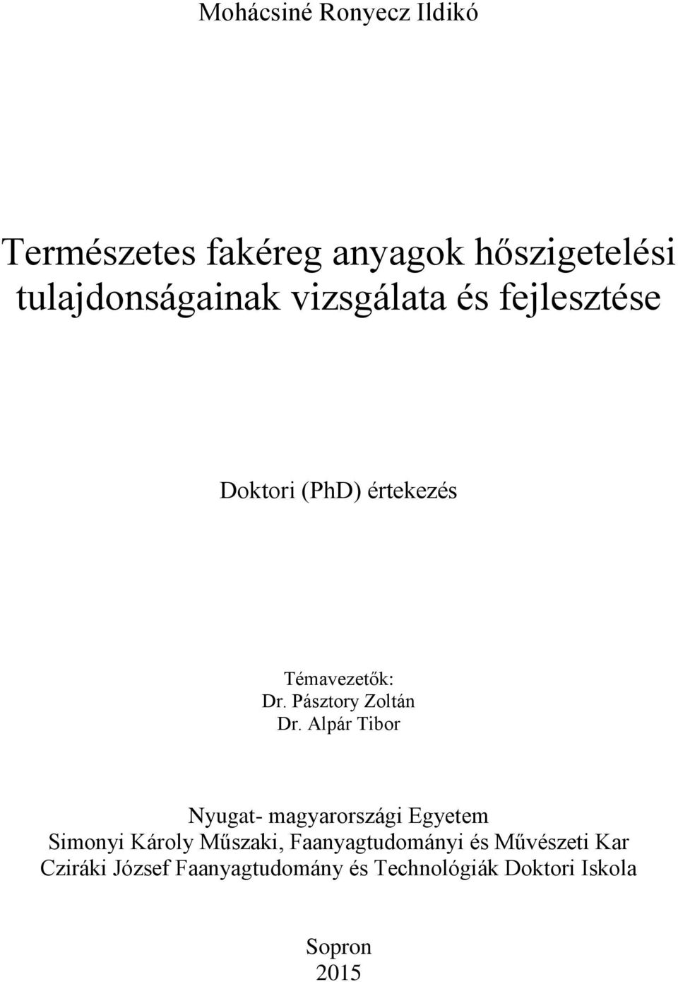 Alpár Tibor Nyugat- magyarországi Egyetem Simonyi Károly Műszaki, Faanyagtudományi és