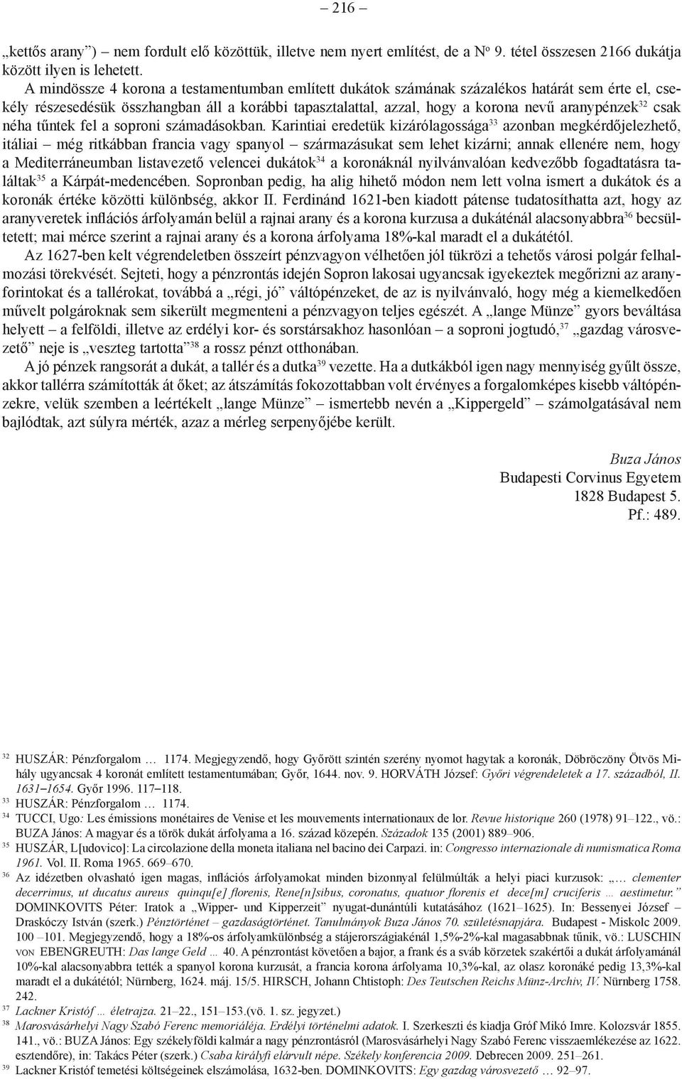 csak néha tűntek fel a soproni számadásokban.