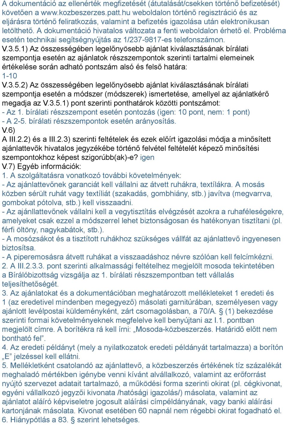 Probléma esetén technikai segítségnyújtás az 1/237-9817-es telefonszámon. V.3.5.