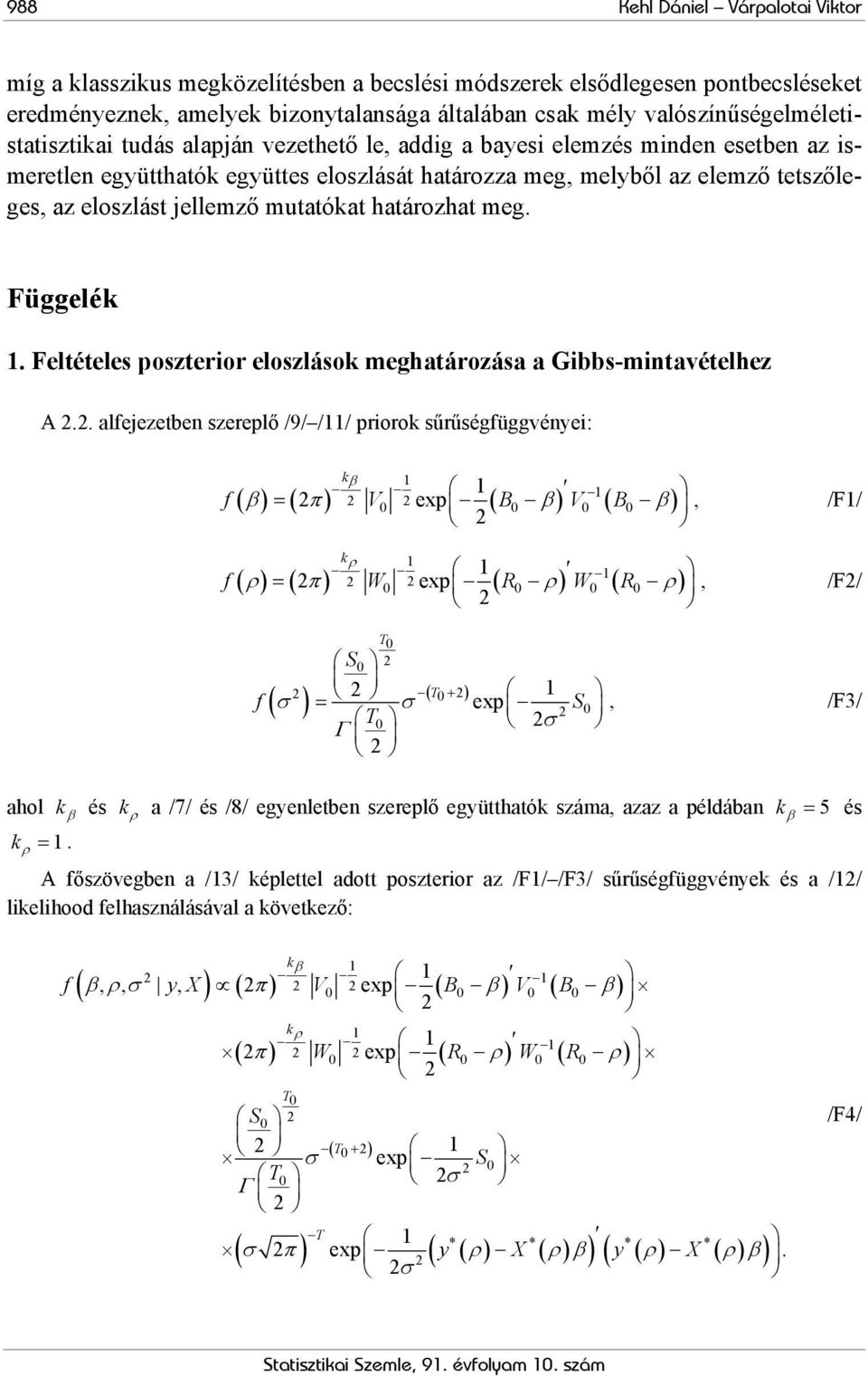 Feléeles poszerior eloszlások meghaározása a Gibbs-minavéelhez A.