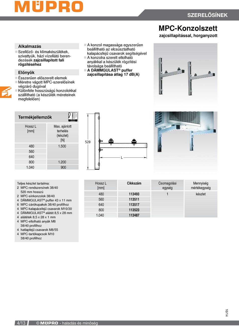 0. MÜPRO 1. Zajcsillapítás 2. Tűzvédelem 3. Csőbilincsek 4. Szerelősínek 5.  Szerelési anyagok 6. Fix- és elmozduló megfogások 7. Nehéz csőrögzítés 8. -  PDF Free Download