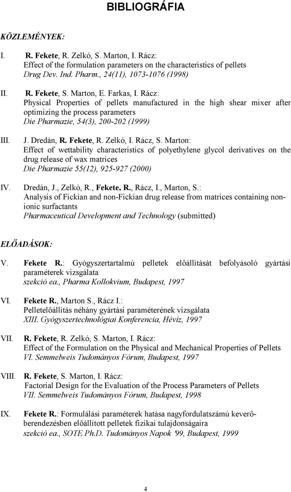 Dredán, R. Fekete, R. Zelkó, I. Rácz, S.