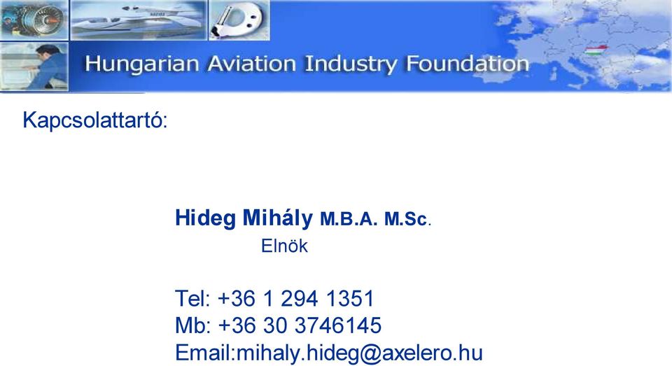 Elnök Tel: +36 1 294 1351