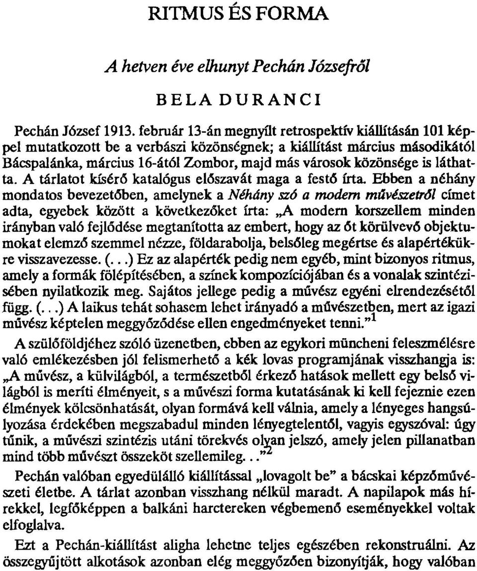 láthatta. A tárlatot kísér ő katalógus elбszavát maga a festő írta.