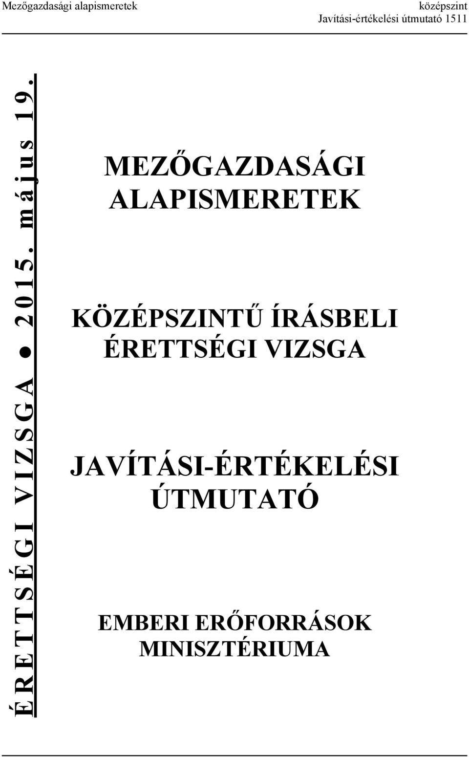 MEZŐGAZDASÁGI ALAPISMERETEK KÖZÉPSZINTŰ ÍRÁSBELI