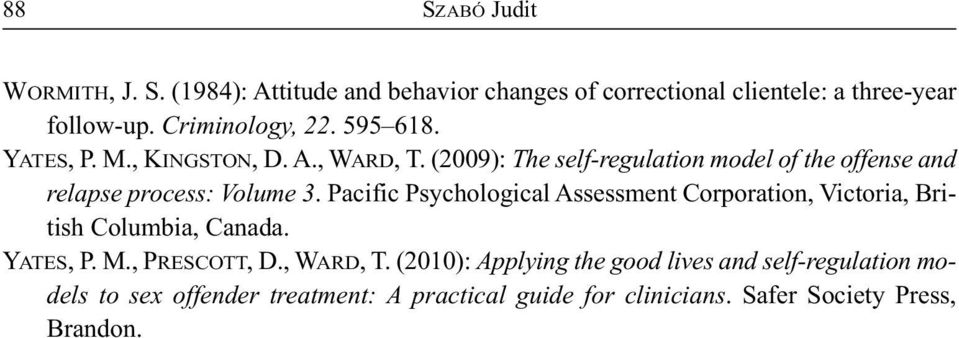 (2009): The self-regulation model of the offense and relapse process: Volume 3.