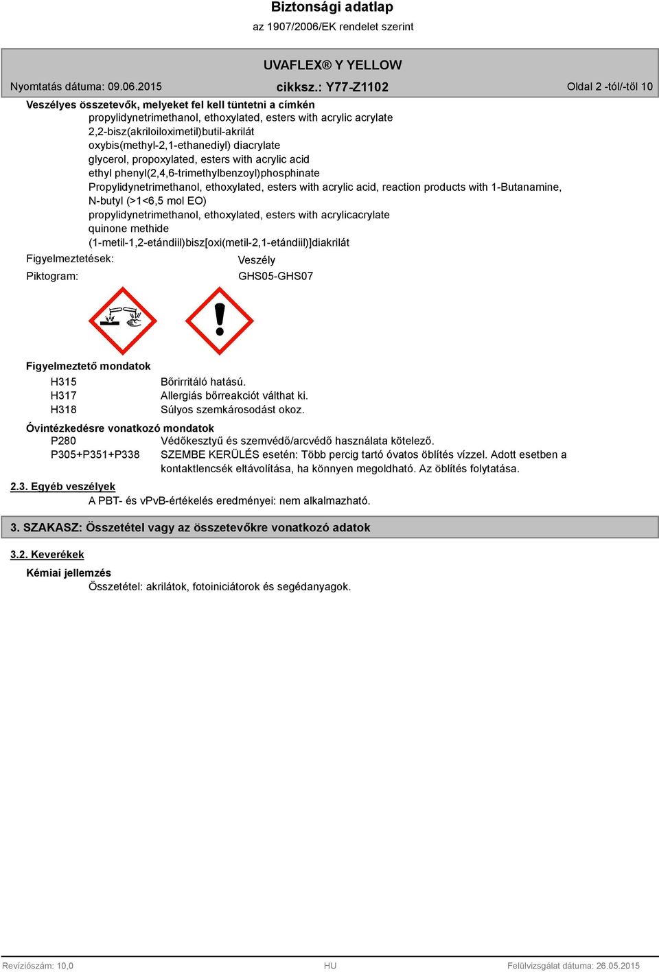 acid, reaction products with 1-Butanamine, N-butyl (>1<6,5 mol EO) propylidynetrimethanol, ethoxylated, esters with acrylicacrylate quinone methide