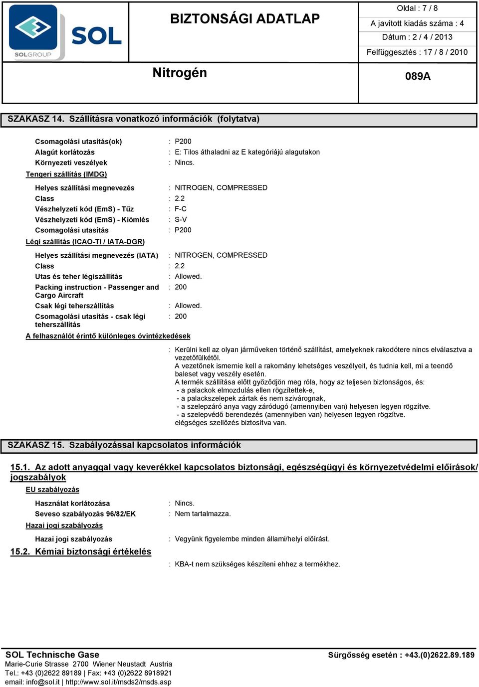 szállítási megnevezés : NITROGEN, COMPRESSED Class : 2.