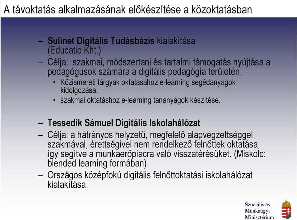 segédanyagok kidolgozása. szakmai oktatáshoz e-learning tananyagok készítése.