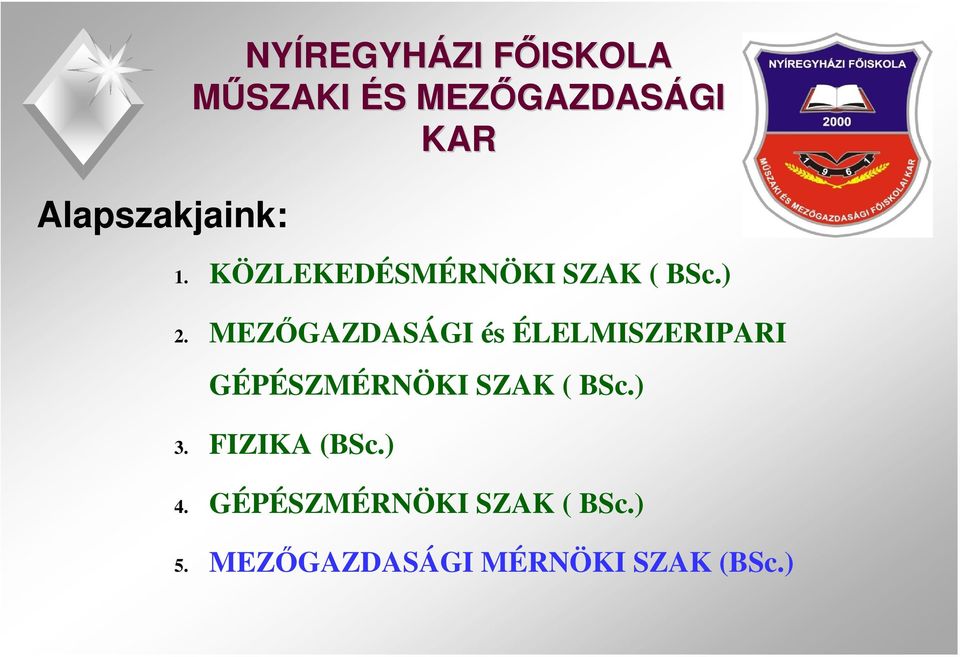 MEZŐGAZDASÁGI és ÉLELMISZERIPARI GÉPÉSZMÉRNÖKI SZAK ( BSc.) 3.