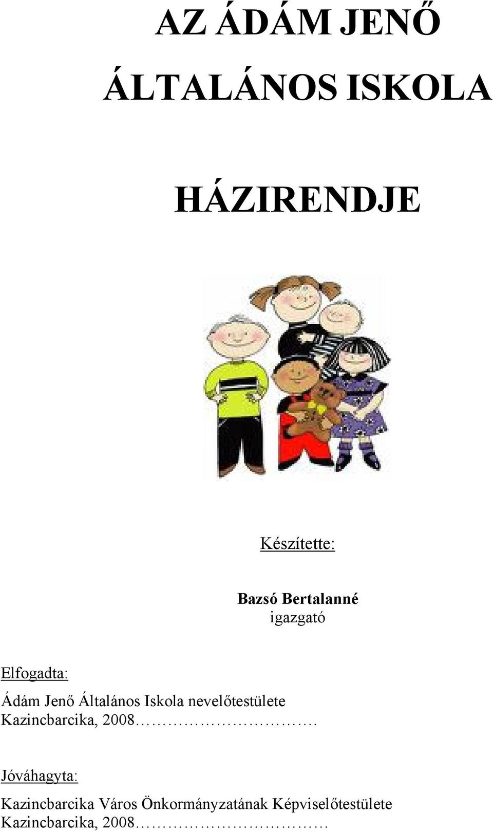 nevelőtestülete Kazincbarcika, 2008.