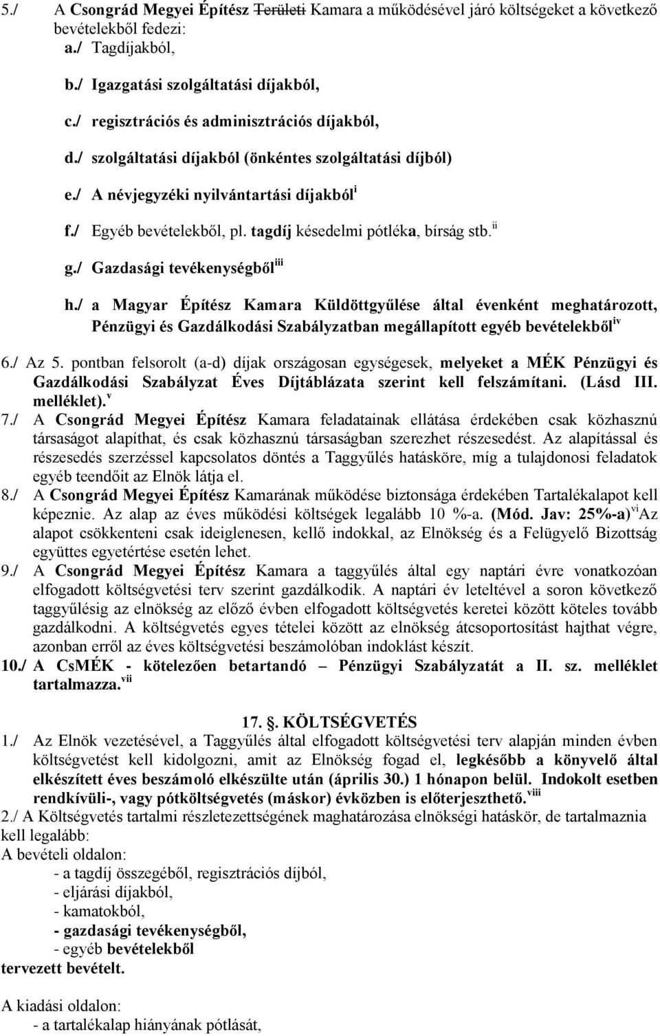 tagdíj késedelmi pótléka, bírság stb. ii g./ Gazdasági tevékenységből iii h.