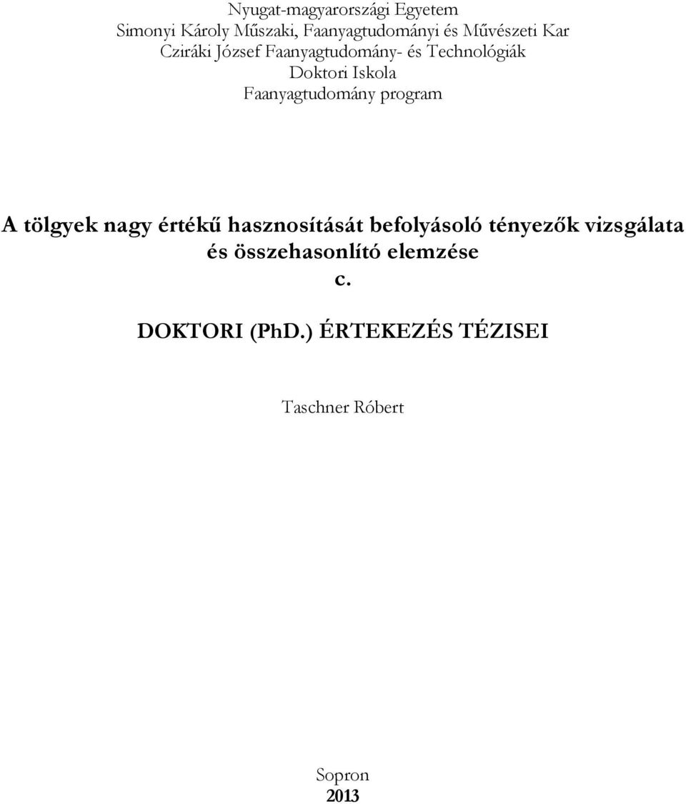 program A tölgyek nagy értékű hasznosítását befolyásoló tényezők vizsgálata és