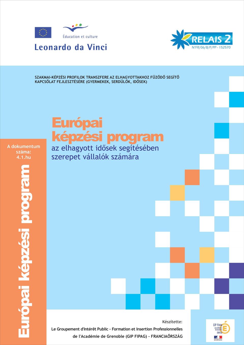 hu Európai képzési program az elhagyott idõsek segítésében szerepet vállalók számára Európai