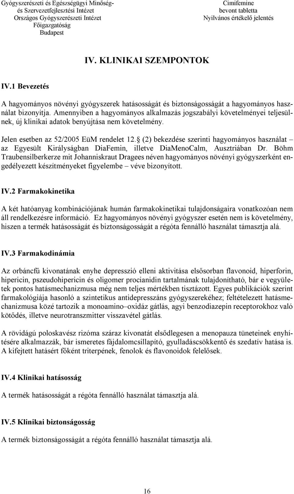 (2) bekezdése szerinti hagyományos használat az Egyesült Királyságban DiaFemin, illetve DiaMenoCalm, Ausztriában Dr.