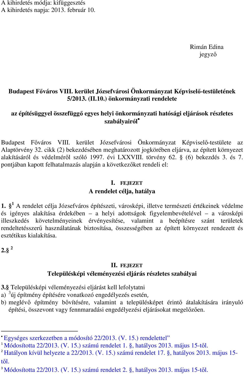 ) önkormányzati rendelete az építésüggyel összefüggő egyes helyi önkormányzati hatósági eljárások részletes szabályairól Budapest Főváros VIII.