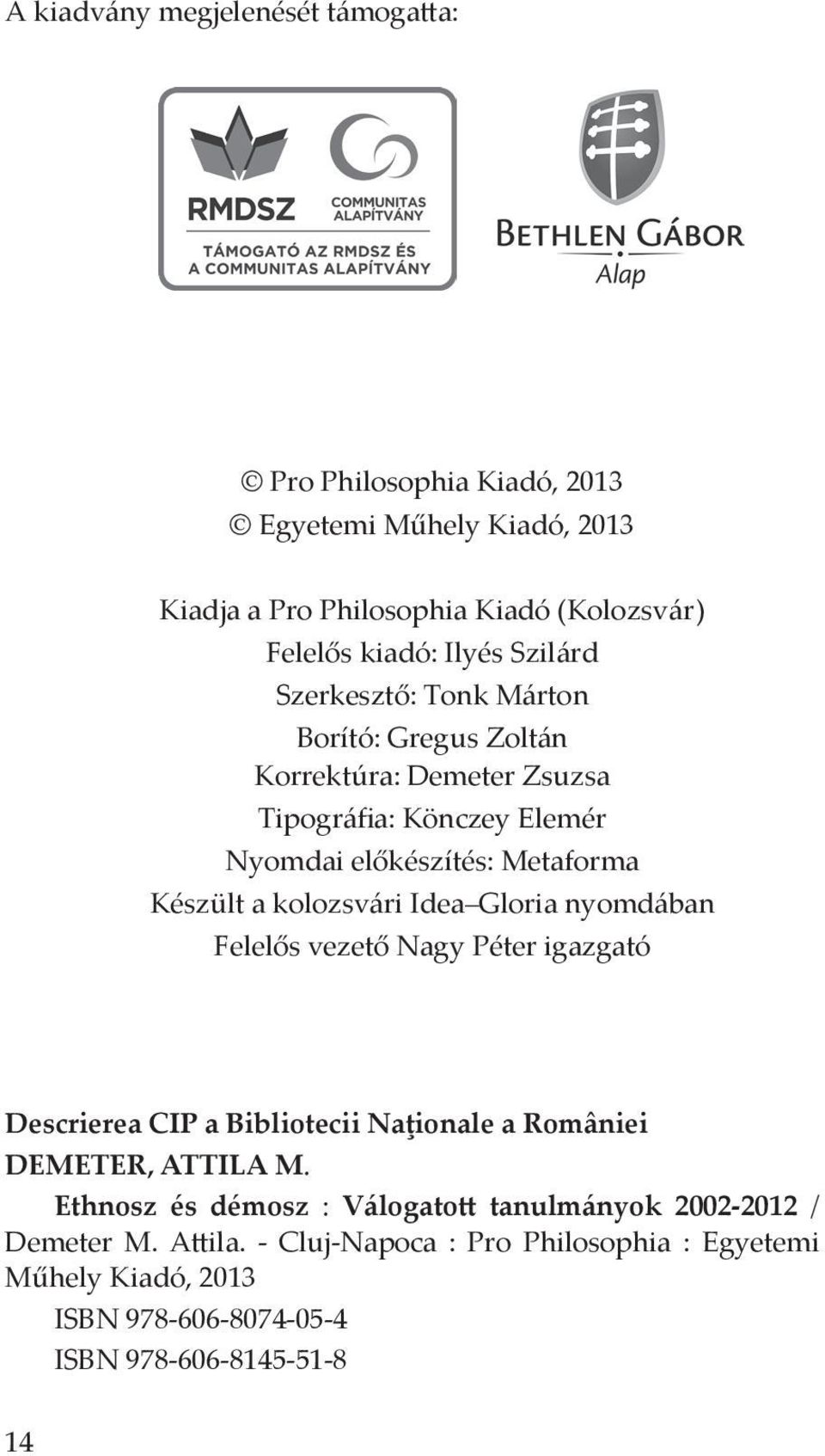 kolozsvári Idea Gloria nyomdában Felelős vezető Nagy Péter igazgató descrierea cip a bibliotecii naţionale a româniei demeter, attila m.
