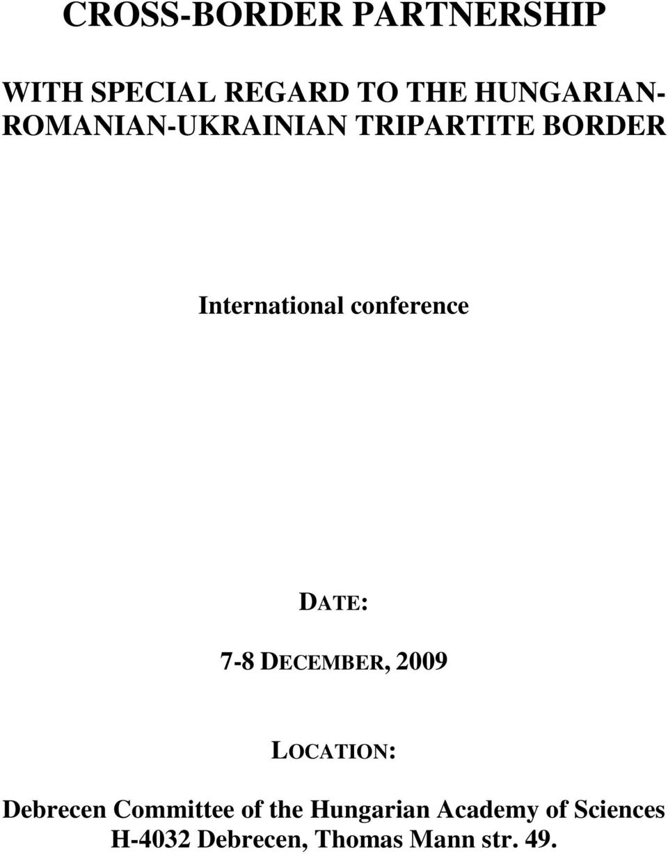 DATE: 7-8 DECEMBER, 2009 LOCATION: Debrecen Committee of the