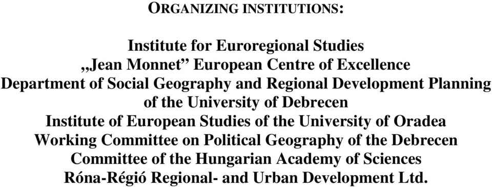 Institute of European Studies of the University of Oradea Working Committee on Political Geography of