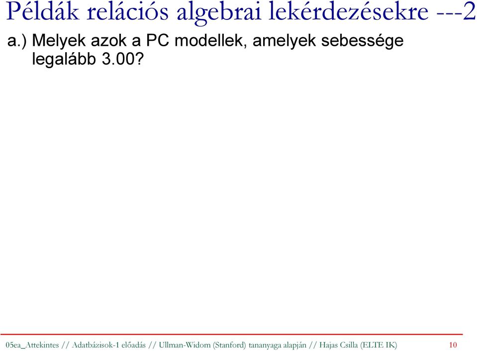 3.00? 05ea_Attekintes // Adatbázisok-1 elıadás //