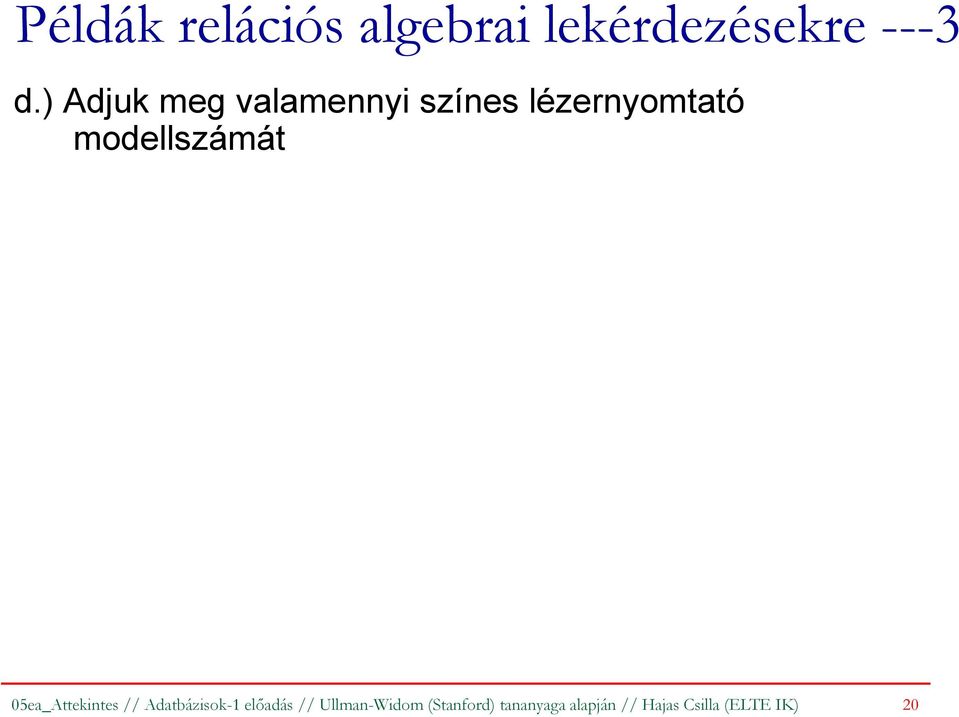 modellszámát 05ea_Attekintes // Adatbázisok-1 elıadás