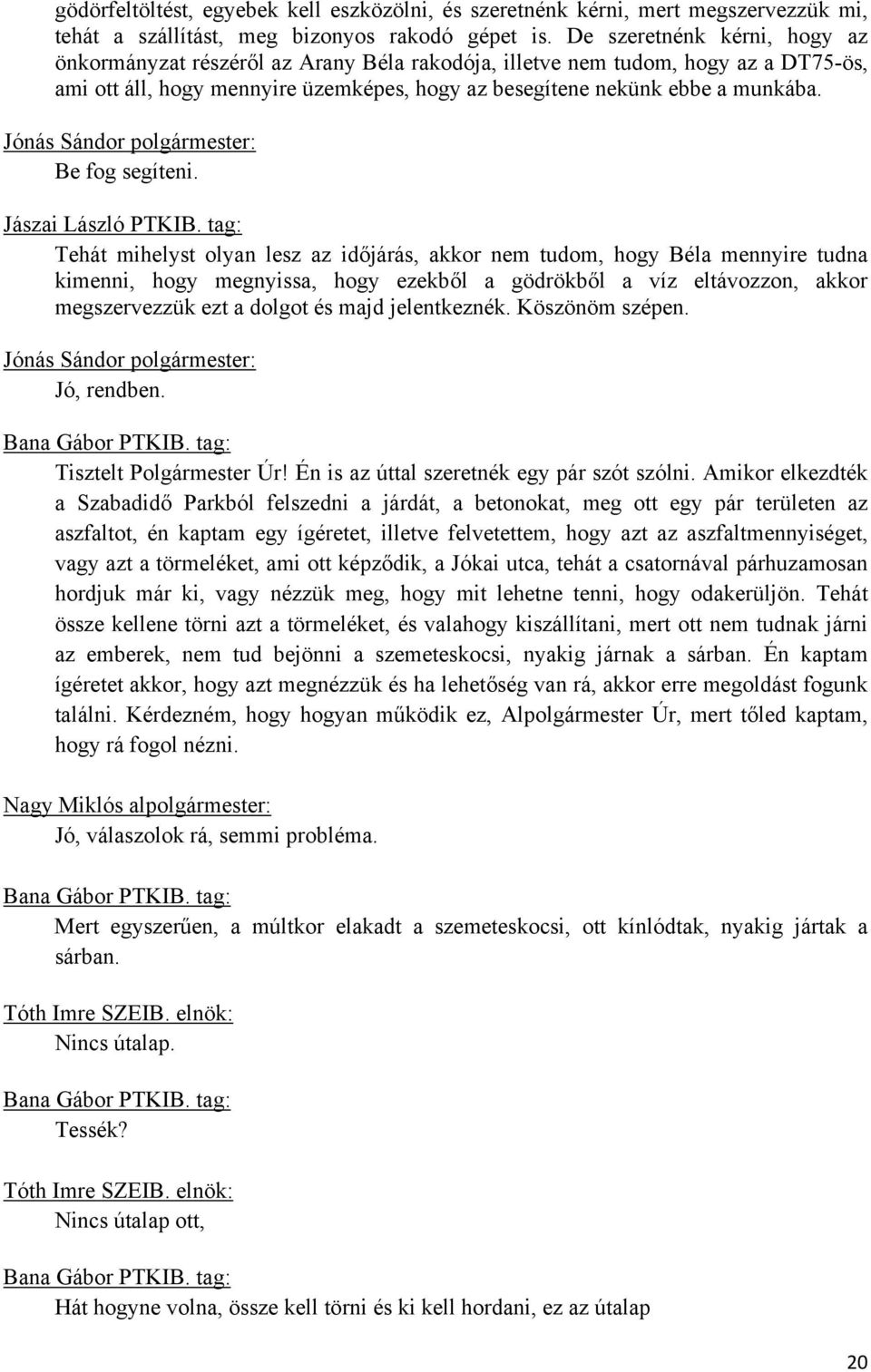 Be fog segíteni. Jászai László PTKIB.