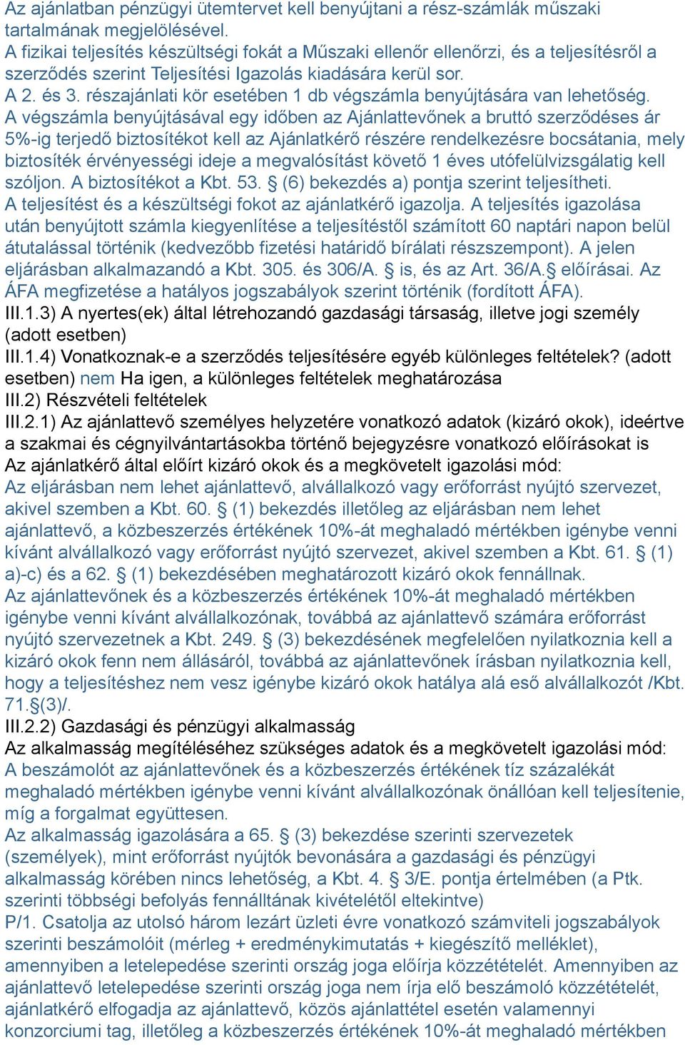 részajánlati kör esetében 1 db végszámla benyújtására van lehetőség.