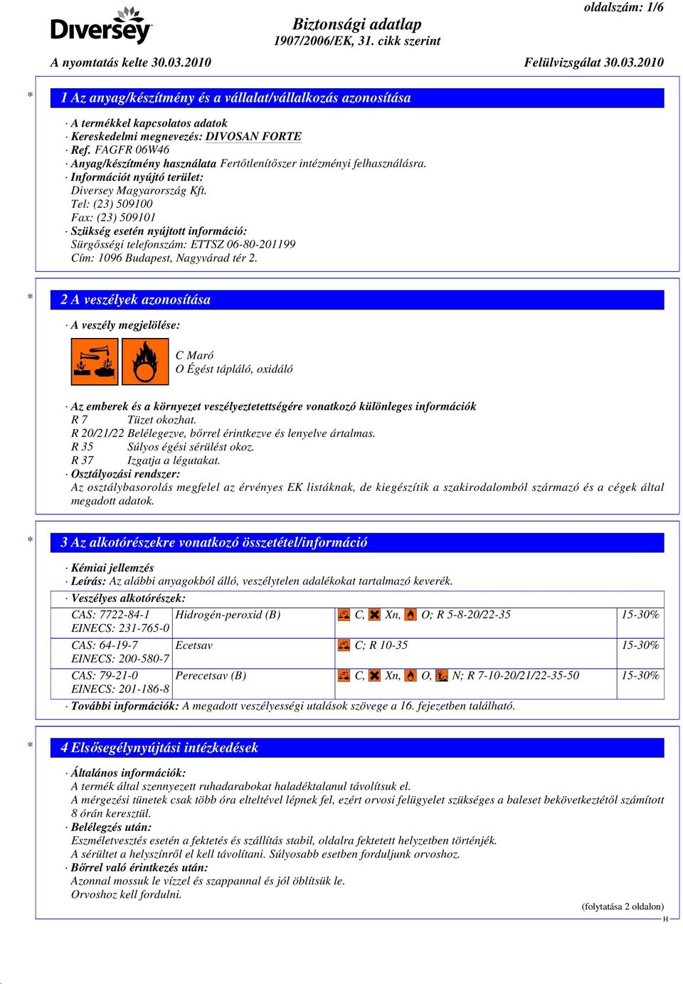 Tel: (23) 509100 Fax: (23) 509101 Szükség esetén nyújtott információ: Sürgısségi telefonszám: ETTSZ 06-80-201199 Cím: 1096 Budapest, Nagyvárad tér 2.