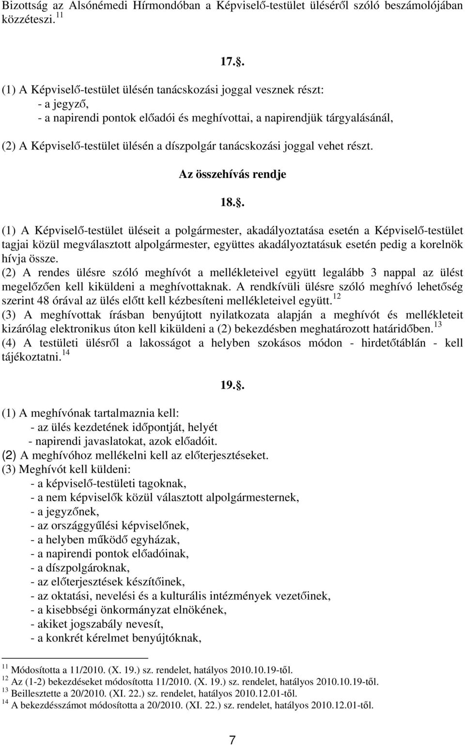 tanácskozási joggal vehet részt. Az összehívás rendje 18.