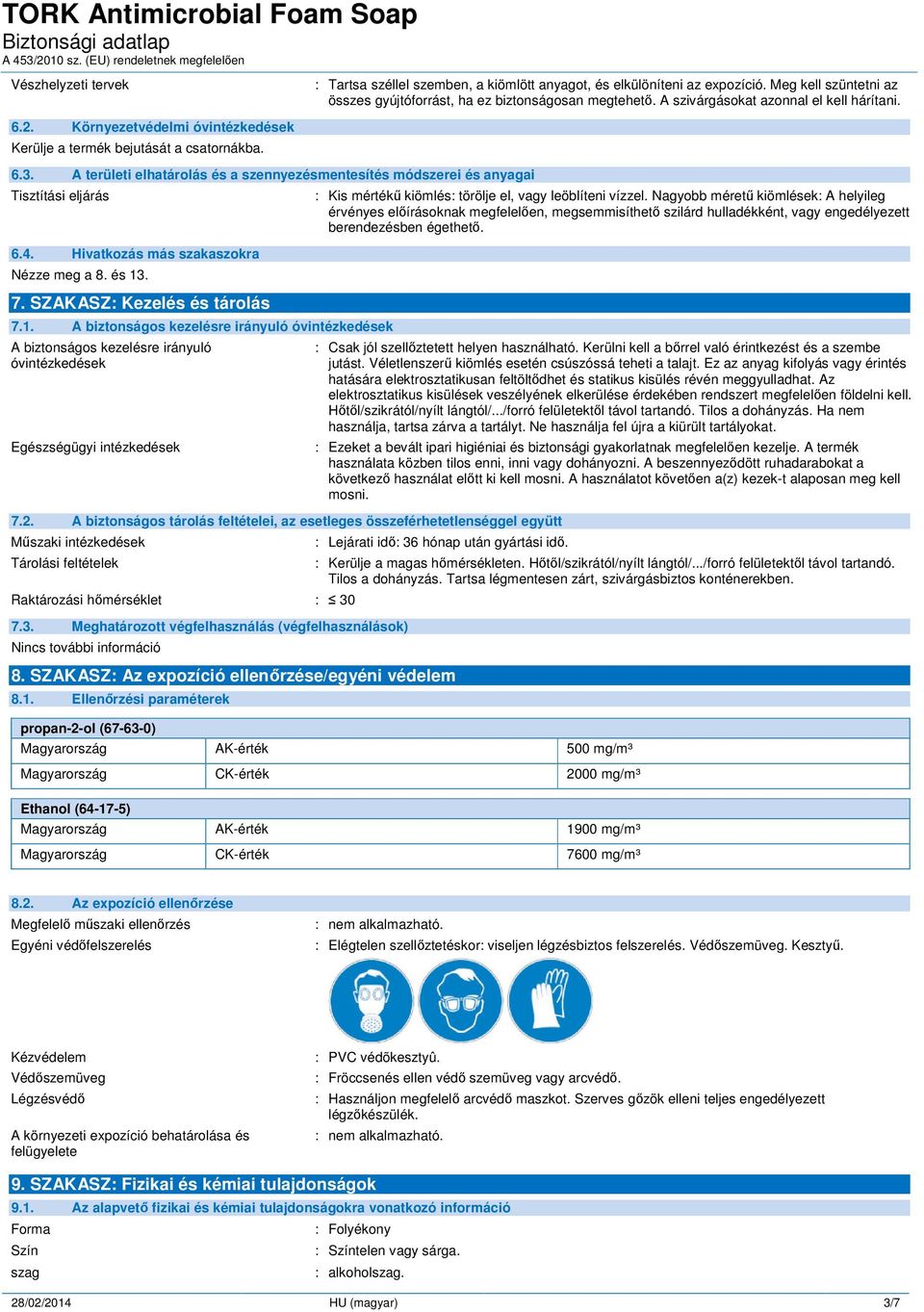 A területi elhatárolás és a szennyezésmentesítés módszerei és anyagai Tisztítási eljárás 6.4. Hivatkozás más szakaszokra Nézze meg a 8. és 13