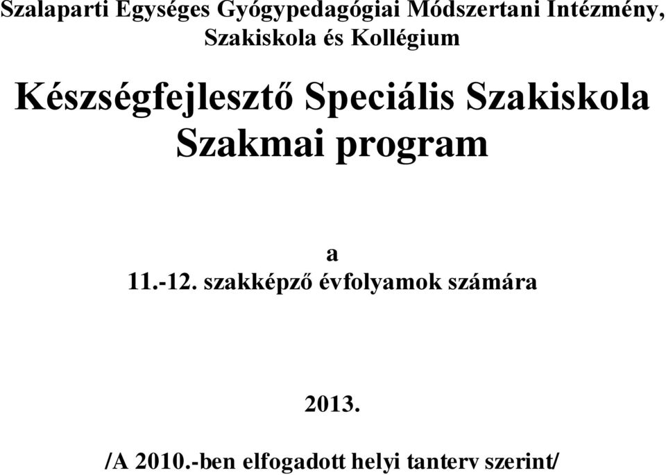 Speciális Szakiskola Szakmai program a 11.-12.