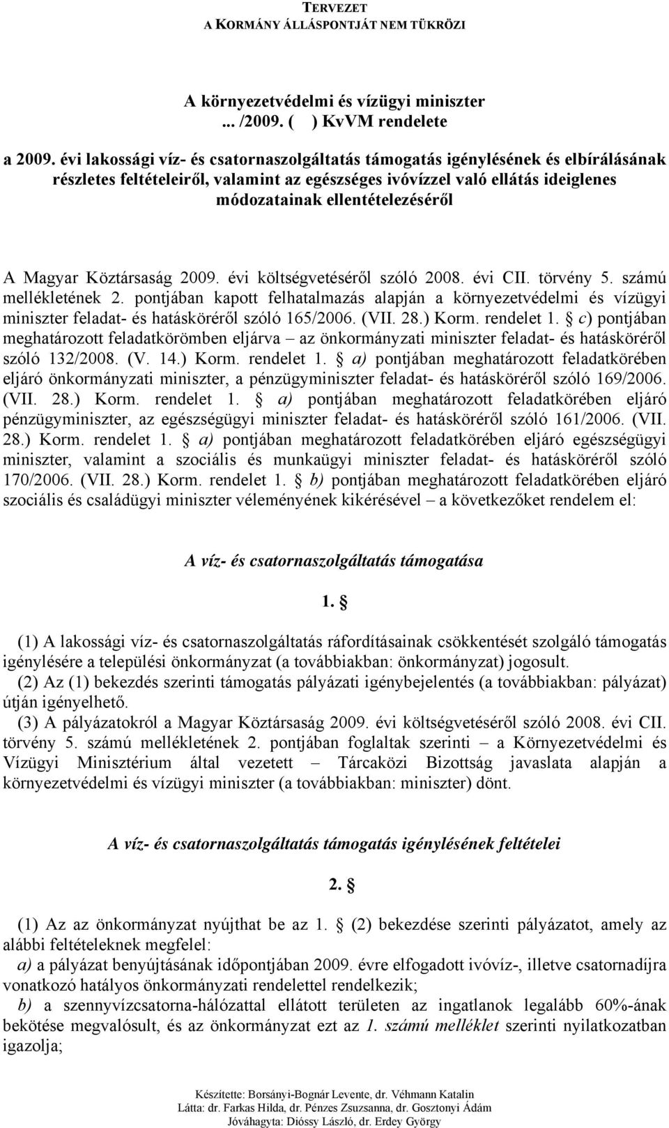 Magyar Köztársaság 2009. évi költségvetéséről szóló 2008. évi CII. törvény 5. számú mellékletének 2.
