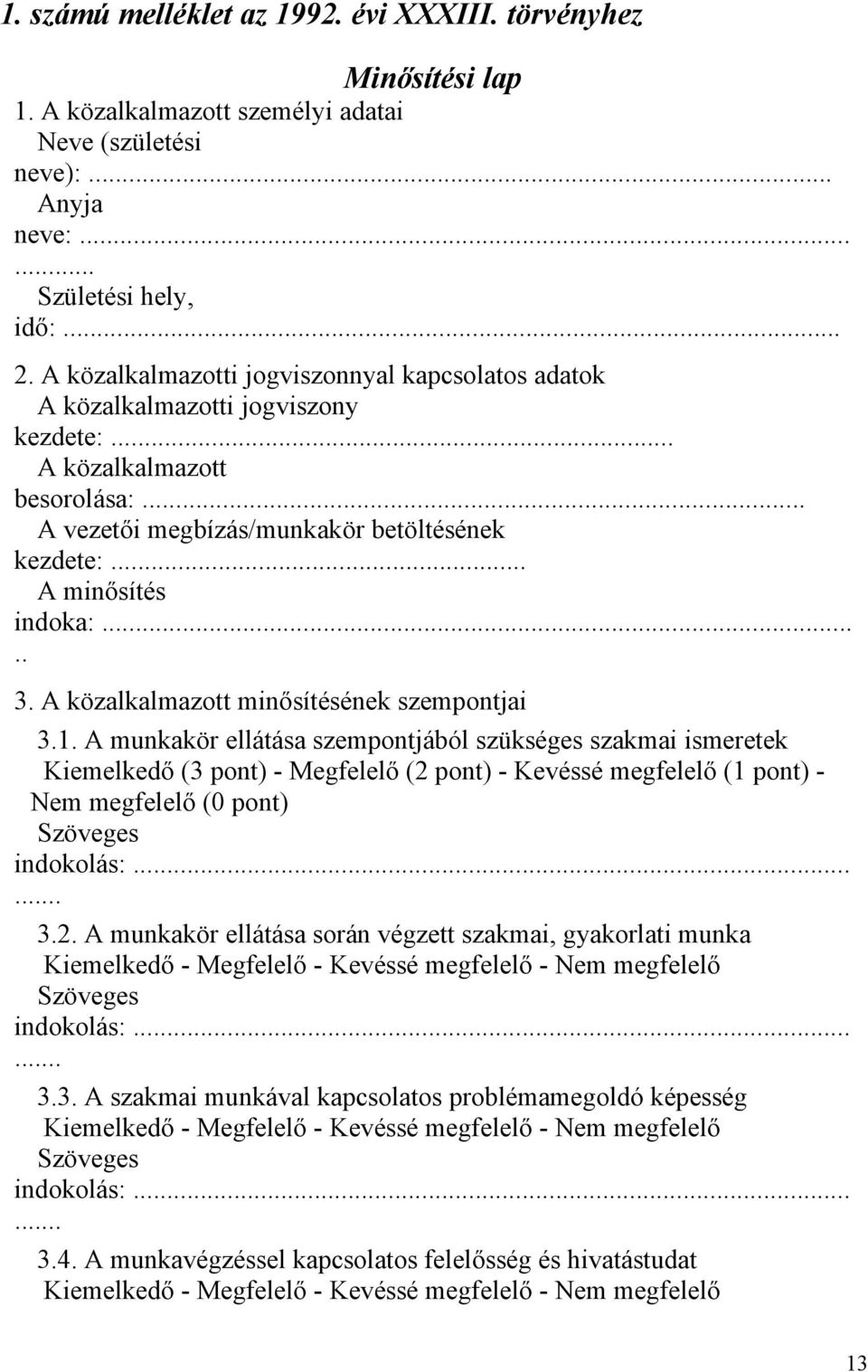 A közalkalmazott minősítésének szempontjai 3.1.