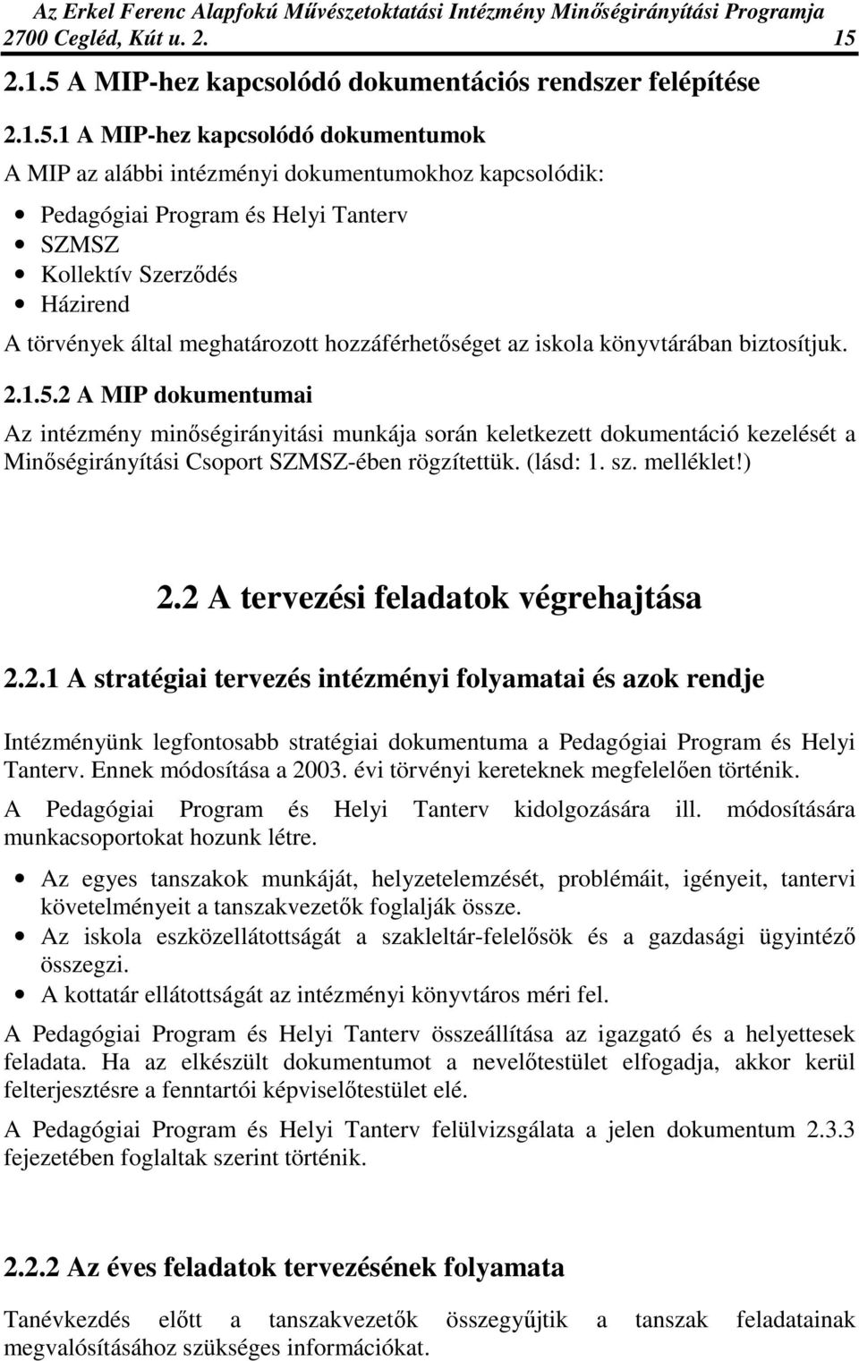 A MIP-hez kapcsolódó dokumentációs rendszer felépítése 2.1.5.