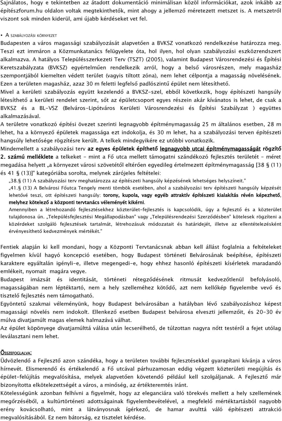 Teszi ezt immáron a Közmunkatanács felügyelete óta, hol ilyen, hol olyan szabályozási eszközrendszert alkalmazva.