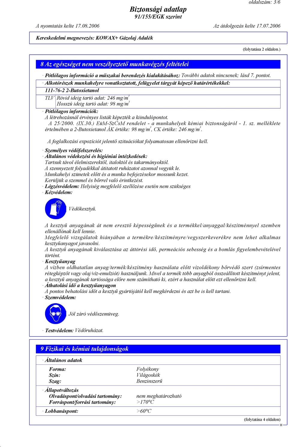 információk: A létrehozásnál érvényes listák képezték a kiindulópontot. A 25/2000. (IX.30.) EüM-SzCsM rendelet - a munkahelyek kémiai biztonságáról - 1. sz.