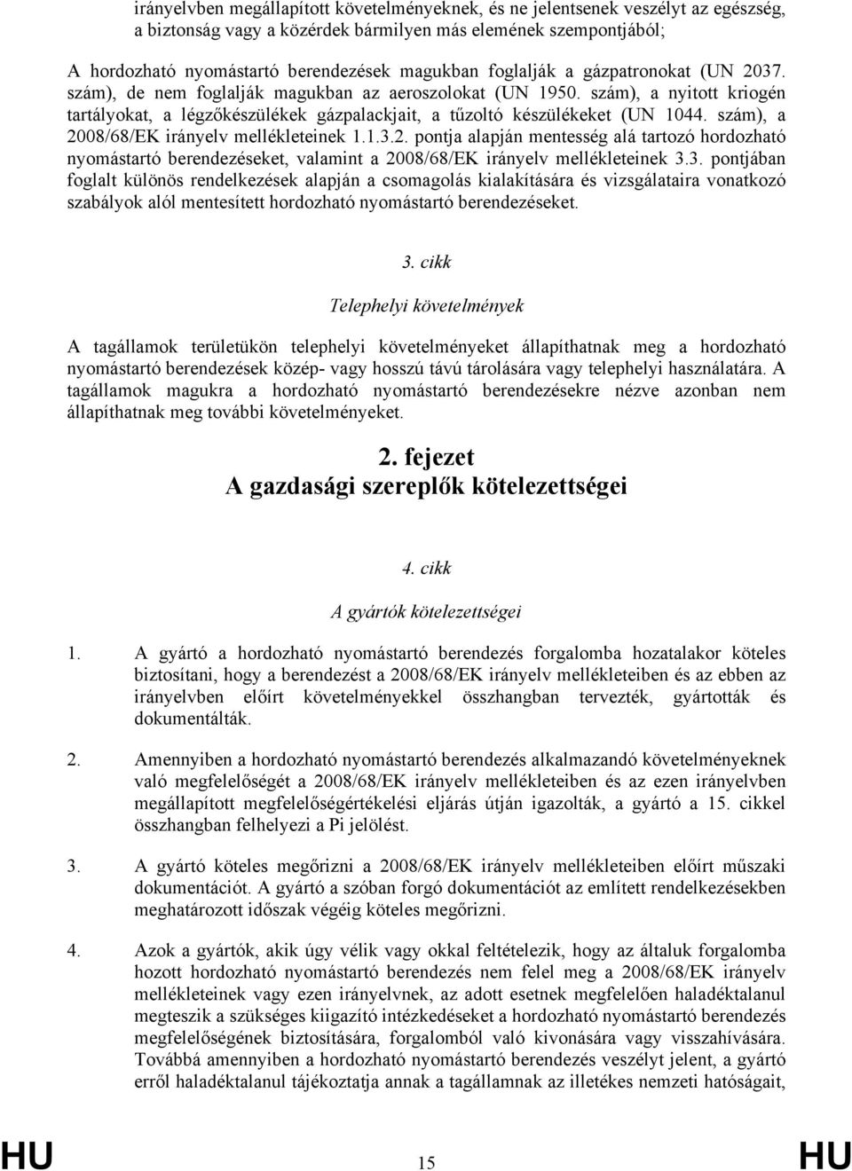 szám), a 2008/68/EK irányelv mellékleteinek 1.1.3.