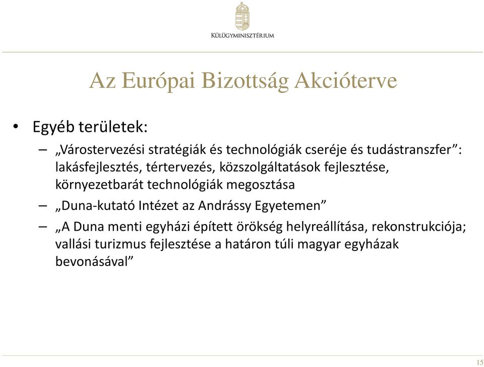 technológiák megosztása Duna-kutató Intézet az Andrássy Egyetemen A Duna menti egyházi épített