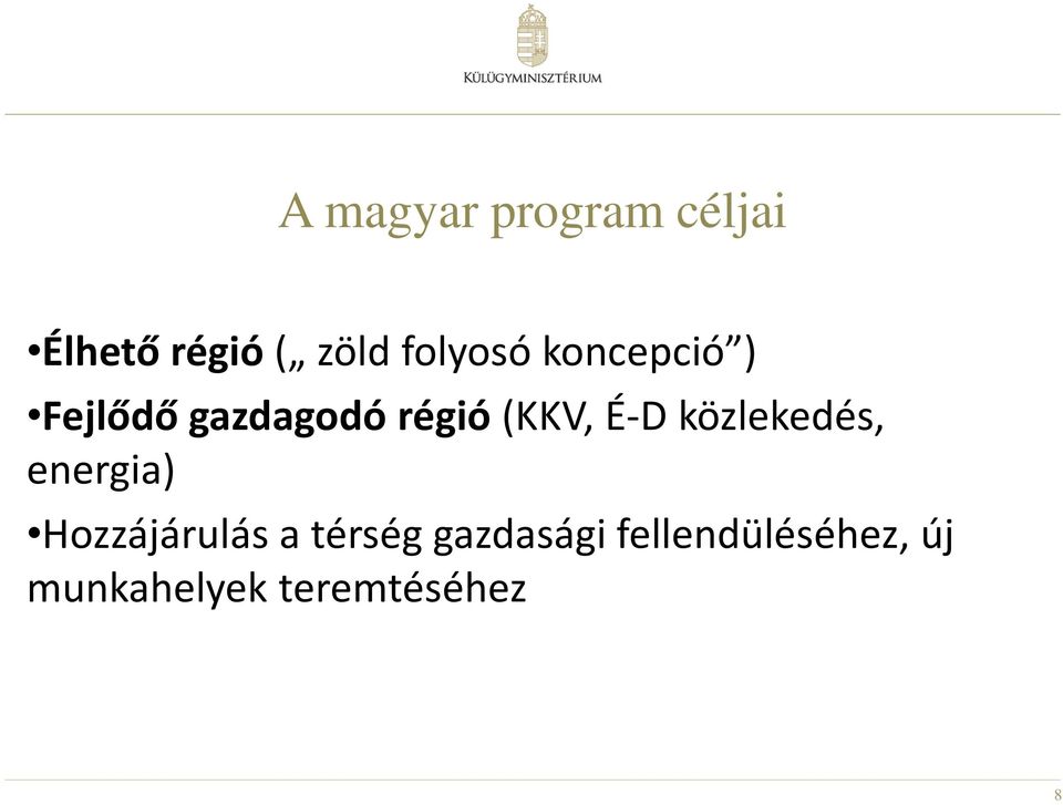 É-D közlekedés, energia) Hozzájárulás a térség