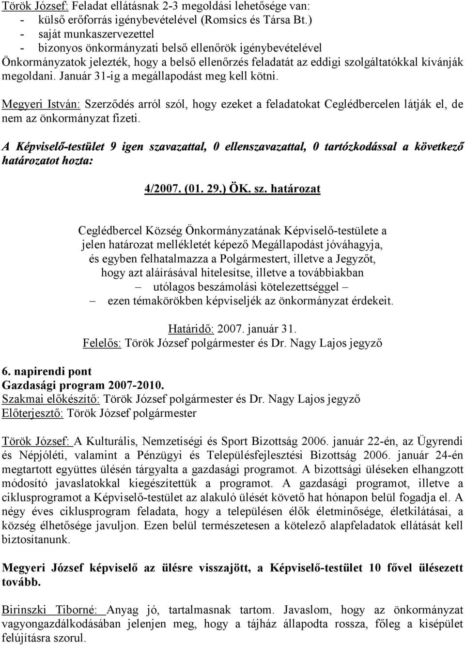 Január 31-ig a megállapodást meg kell kötni. Megyeri István: Szerződés arról szó