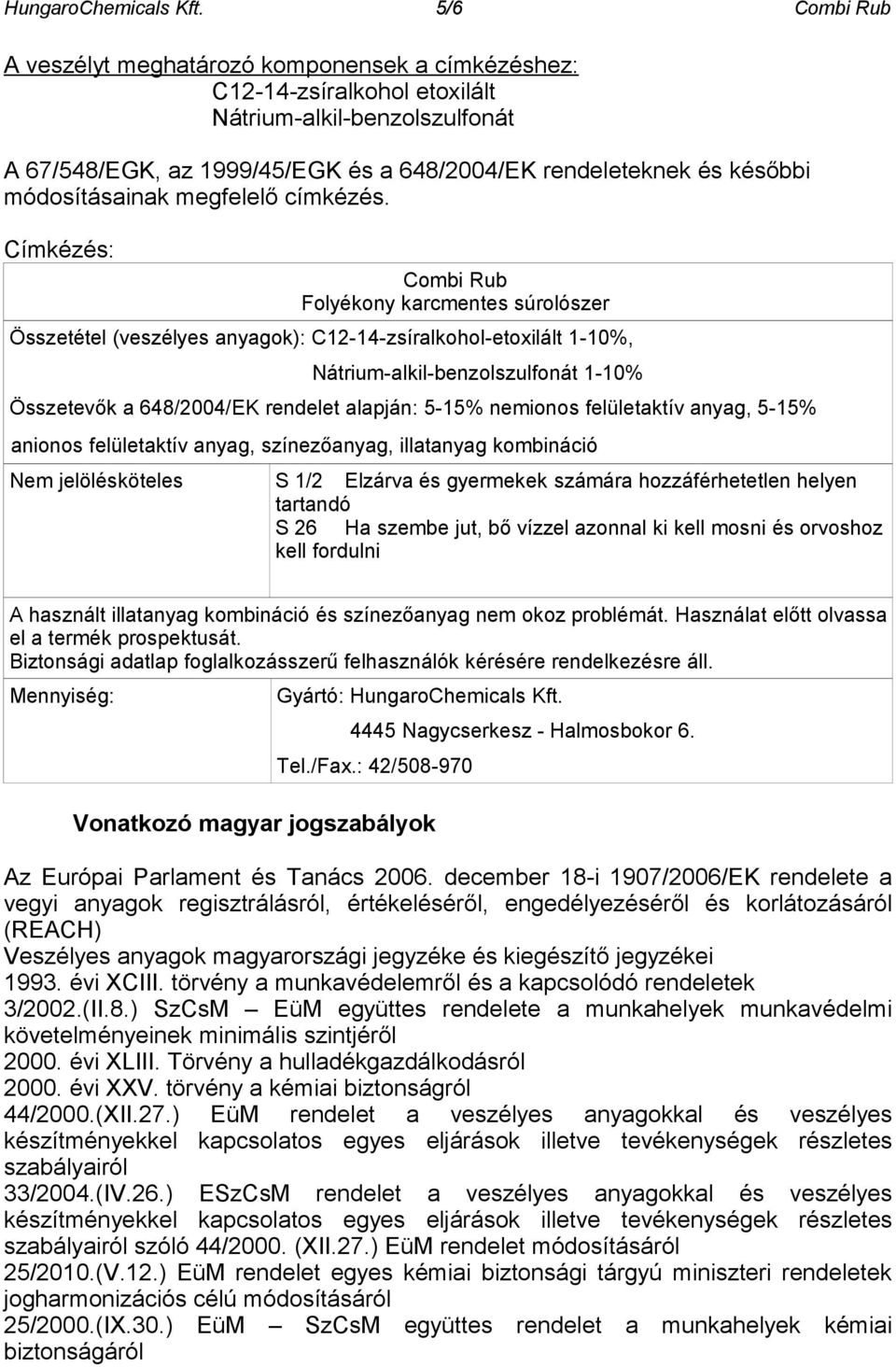 módosításainak megfelelő címkézés.