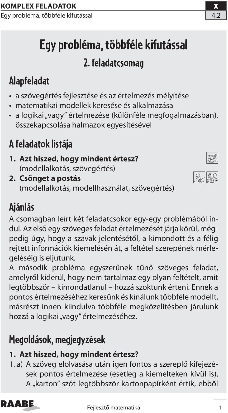 egyesítésel A feladatok listája 1. Azt hiszed, hogy mindent értesz? (modellalkotás, szövegértés) 2.