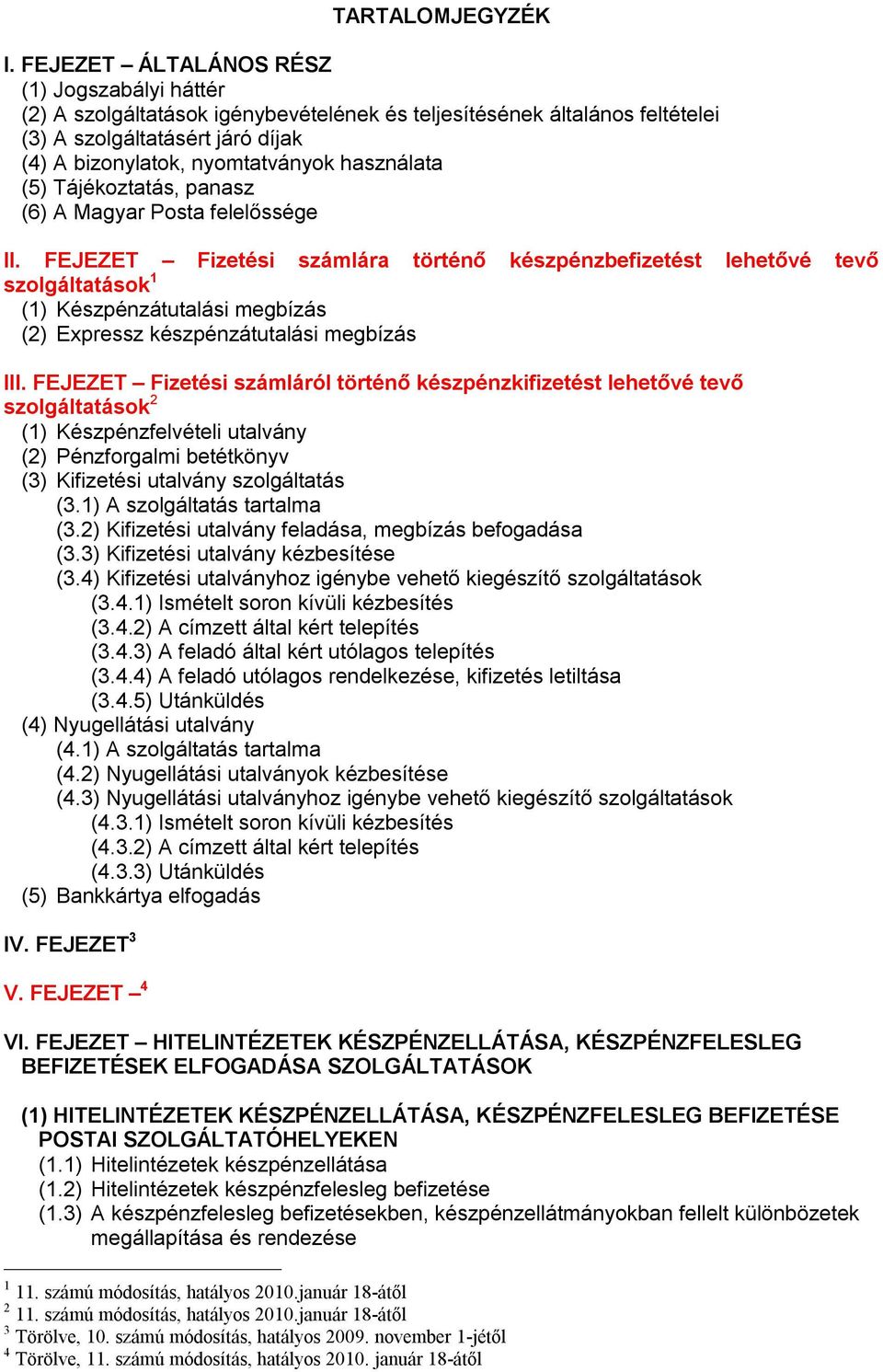 (5) Tájékoztatás, panasz (6) A Magyar Posta felelőssége II.
