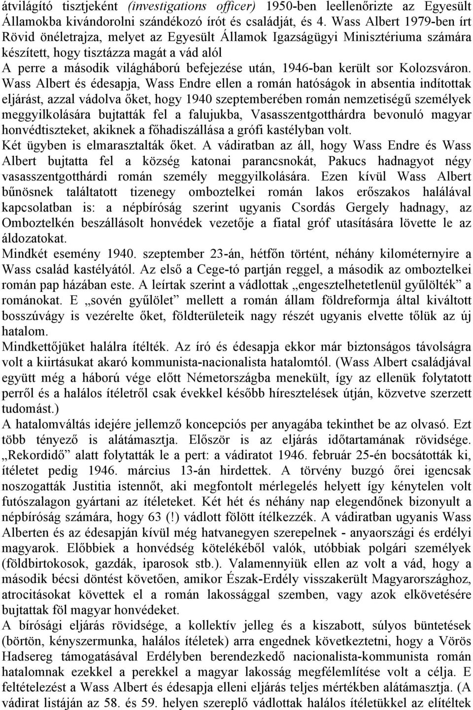 1946-ban került sor Kolozsváron.
