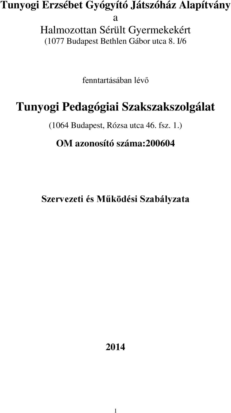 I/6 fenntartásában lévő Tunyogi Pedagógiai Szakszakszolgálat (1064