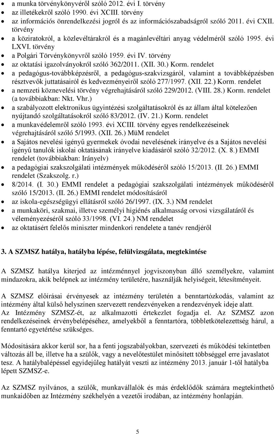 törvény az oktatási igazolványokról szóló 362/2011. (XII. 30.) Korm.