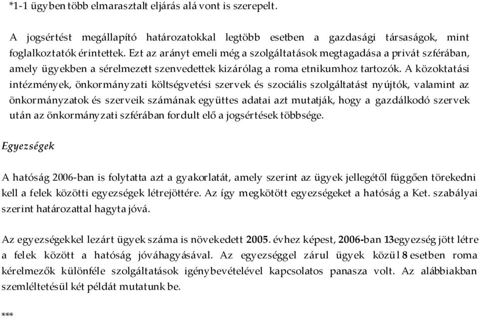 A közoktatási intézmények, önkormányzati költségvetési szervek és szociális szolgáltatást nyújtók, valamint az önkormányzatok és szerveik számának együttes adatai azt mutatják, hogy a gazdálkodó