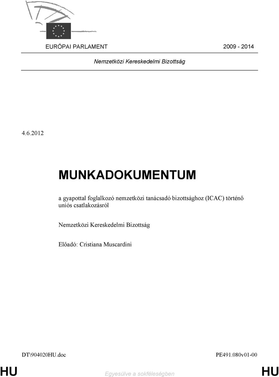 bizottsághoz (ICAC) történő uniós csatlakozásról Nemzetközi Kereskedelmi